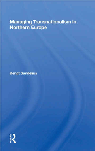 Managing Transnationalism In Northern Europe, PDF eBook