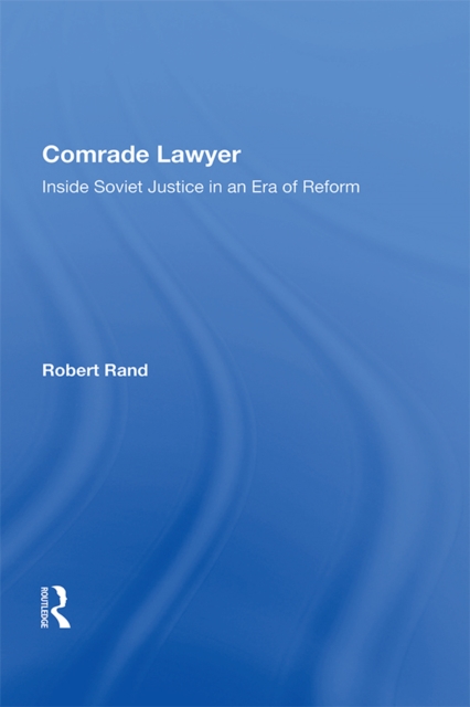 Comrade Lawyer : Inside Soviet Justice In An Era Of Reform, EPUB eBook