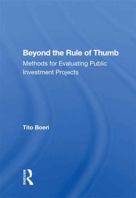 Beyond The Rule Of Thumb : Methods For Evaluating Public Investment Projects, EPUB eBook
