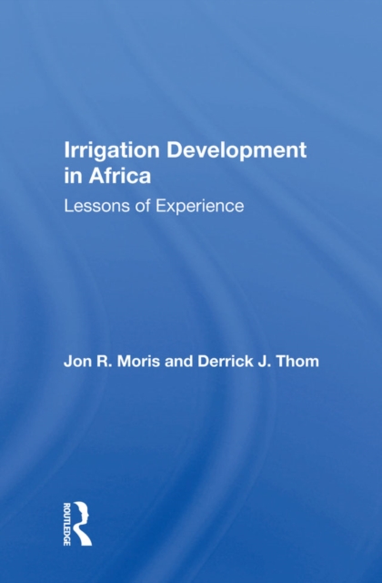 Irrigation Development In Africa : Lessons Of Experience, EPUB eBook