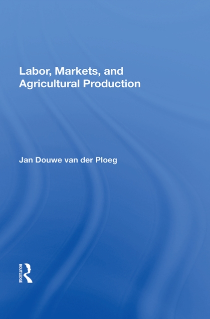 Labor, Markets, And Agricultural Production, EPUB eBook