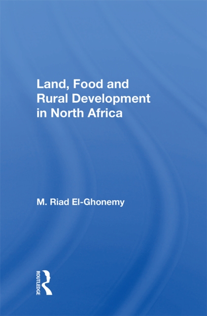Land, Food And Rural Development In North Africa, EPUB eBook