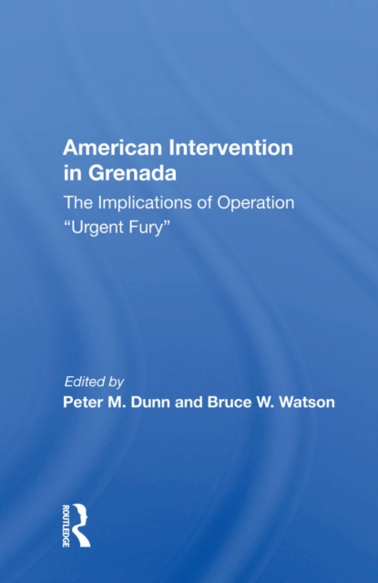 American Intervention In Grenada : The Implications Of Operation ""Urgent Fury"", EPUB eBook