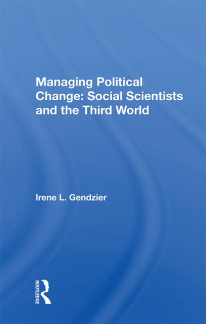 Managing Political Change: Social Scientists and the Third World, EPUB eBook