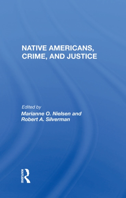 Native Americans, Crime, And Justice, EPUB eBook