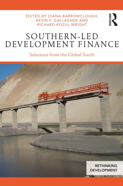 Southern-Led Development Finance : Solutions from the Global South, EPUB eBook