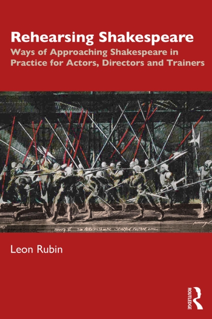 Rehearsing Shakespeare : Ways of Approaching Shakespeare in Practice for Actors, Directors and Trainers, EPUB eBook