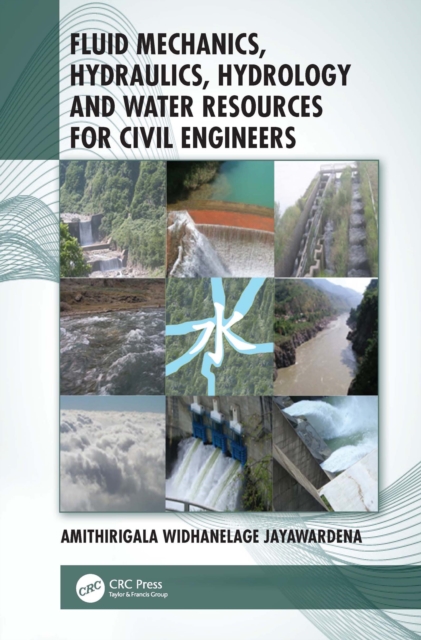 Fluid Mechanics, Hydraulics, Hydrology and Water Resources for Civil Engineers, PDF eBook