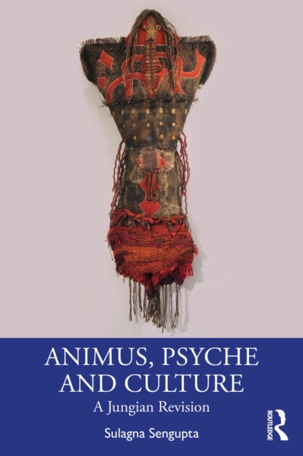 Animus, Psyche and Culture : A Jungian Revision, EPUB eBook
