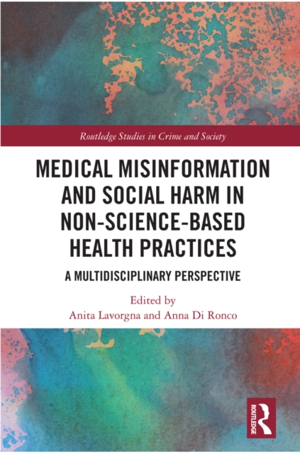Medical Misinformation and Social Harm in Non-Science Based Health Practices : A Multidisciplinary Perspective, EPUB eBook