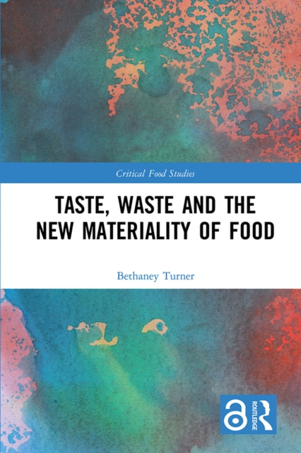 Taste, Waste and the New Materiality of Food, EPUB eBook
