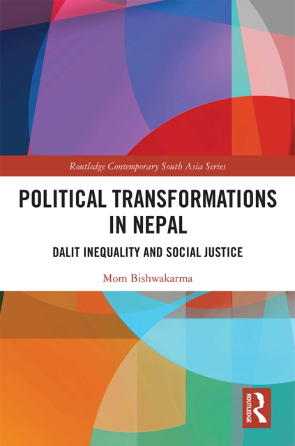 Political Transformations in Nepal : Dalit Inequality and Social Justice, EPUB eBook