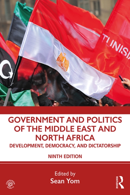 Government and Politics of the Middle East and North Africa : Development, Democracy, and Dictatorship, EPUB eBook
