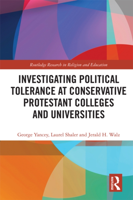 Investigating Political Tolerance at Conservative Protestant Colleges and Universities, EPUB eBook