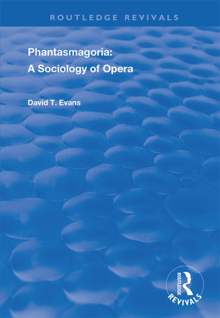Phantasmagoria : Sociology of Opera, EPUB eBook