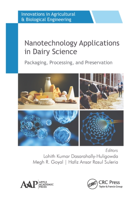 Nanotechnology Applications in Dairy Science : Packaging, Processing, and Preservation, EPUB eBook