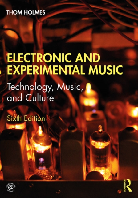 Electronic and Experimental Music : Technology, Music, and Culture, EPUB eBook