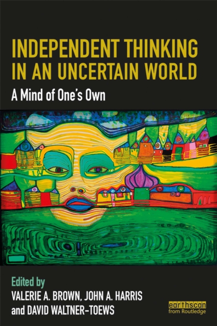Independent Thinking in an Uncertain World : A Mind of One's Own, EPUB eBook