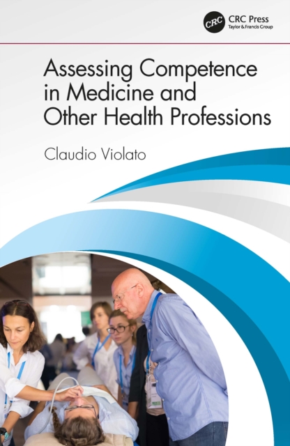 Assessing Competence in Medicine and Other Health Professions, EPUB eBook