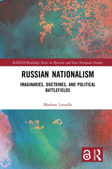 Russian Nationalism : Imaginaries, Doctrines, and Political Battlefields, EPUB eBook