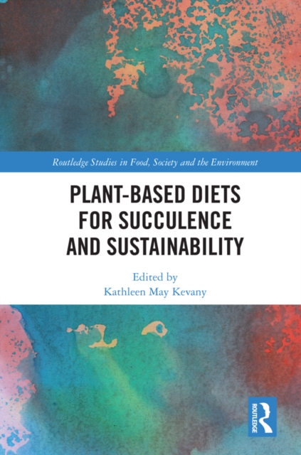 Plant-Based Diets for Succulence and Sustainability, PDF eBook