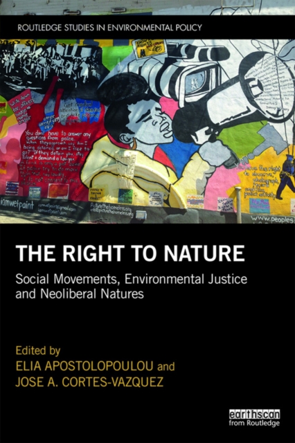 The Right to Nature : Social Movements, Environmental Justice and Neoliberal Natures, EPUB eBook
