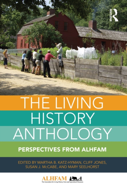 The Living History Anthology : Perspectives from ALHFAM, EPUB eBook