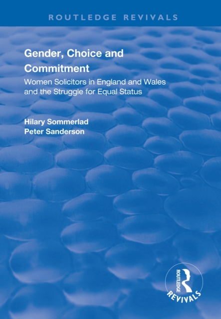 Gender, Choice and Commitment : Women Solicitors in England and Wales and the Struggle for Equal Status, EPUB eBook