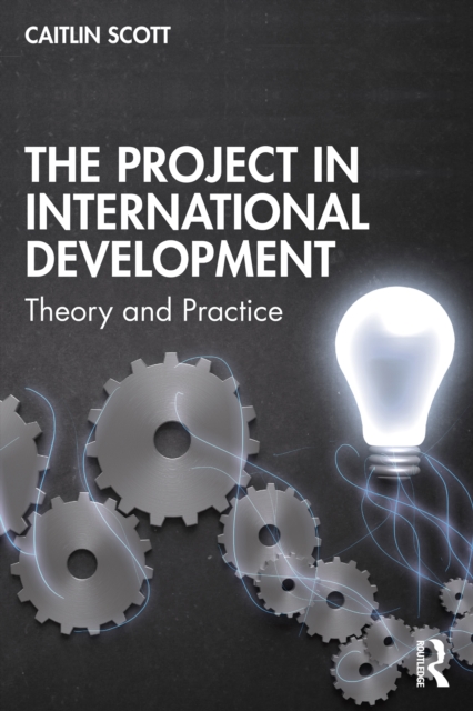 The Project in International Development : Theory and Practice, EPUB eBook
