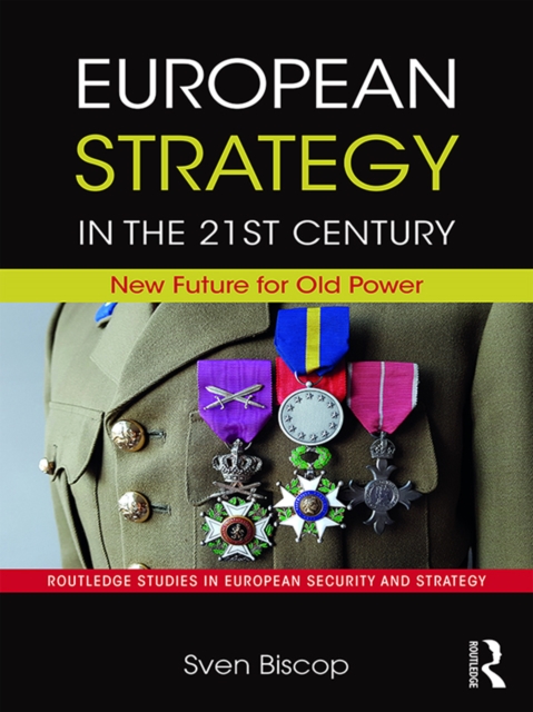 European Strategy in the 21st Century : New Future for Old Power, EPUB eBook