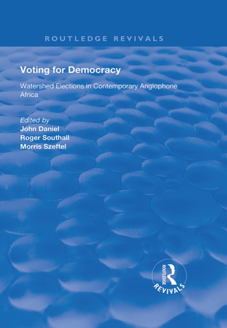 Voting for Democracy : Watershed Elections in Contemporary Anglophone Africa, EPUB eBook