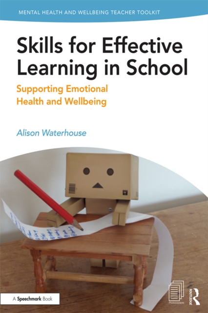 Skills for Effective Learning in School : Supporting Emotional Health and Wellbeing, EPUB eBook