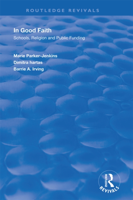 In Good Faith : Schools, Religion and Public Funding, EPUB eBook