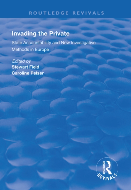 Invading the Private : State Accountability and New Investigative Methods in Europe, PDF eBook