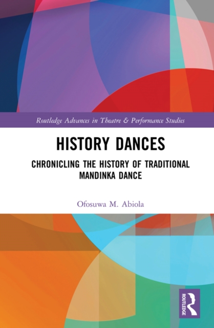 History Dances : Chronicling the History of Traditional Mandinka Dance, PDF eBook
