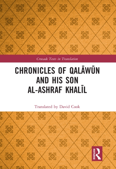 Chronicles of Qalawun and his son al-Ashraf Khalil, PDF eBook