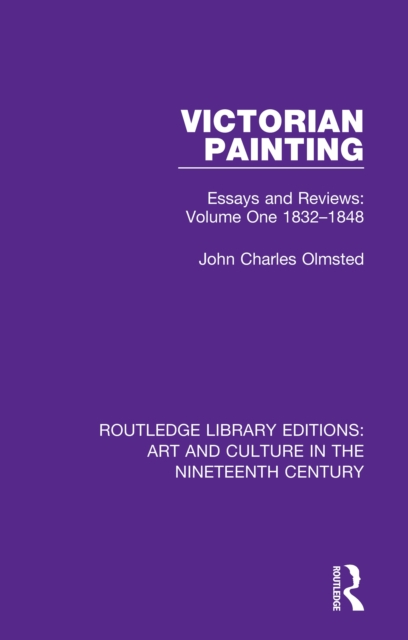 Victorian Painting : Essays and Reviews: Volume One 1832-1848, EPUB eBook