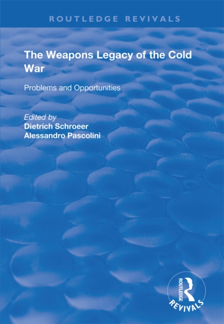 The Weapons Legacy of the Cold War : Problems and Opportunities, EPUB eBook