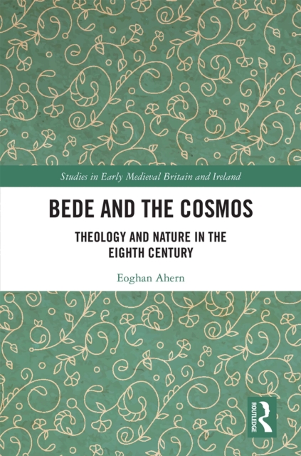 Bede and the Cosmos : Theology and Nature in the Eighth Century, EPUB eBook