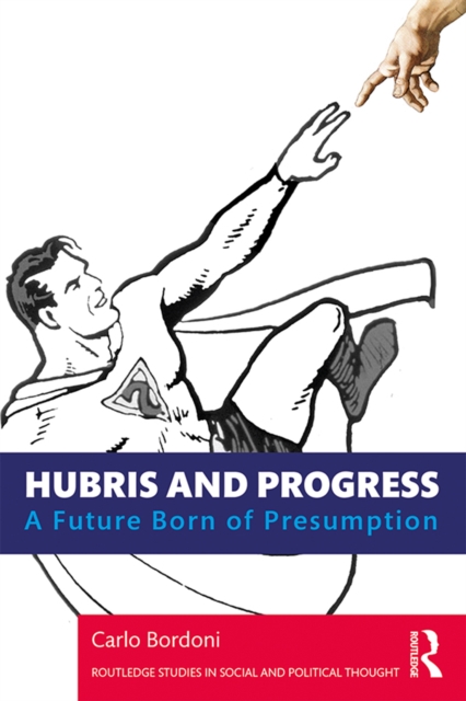 Hubris and Progress : A Future Born of Presumption, EPUB eBook