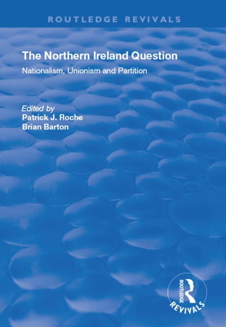 The Northern Ireland Question : Nationalism, Unionism and Partition, EPUB eBook