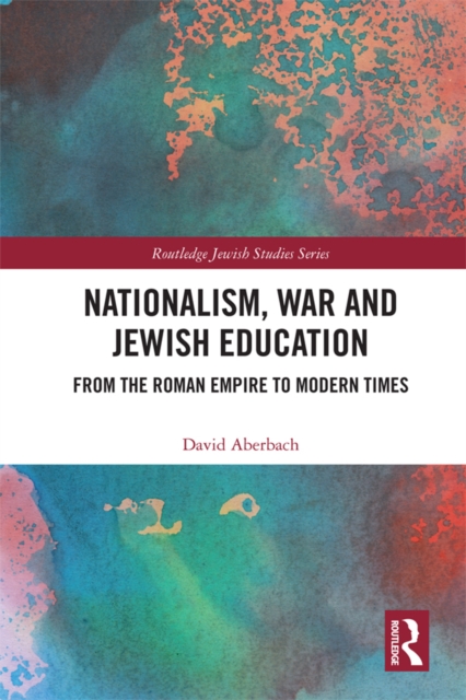 Nationalism,  War and Jewish Education : From the Roman Empire to Modern Times, EPUB eBook