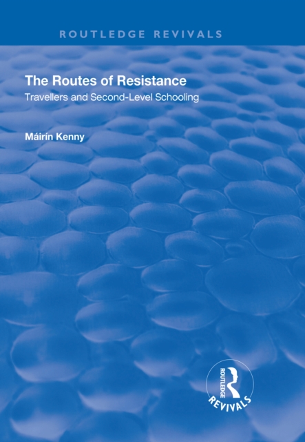 The Routes of Resistance : Travellers and Second-level Schooling, EPUB eBook