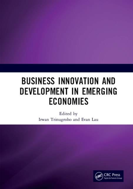 Business Innovation and Development in Emerging Economies : Proceedings of the 5th Sebelas Maret International Conference on Business, Economics and Social Sciences (SMICBES 2018), July 17-19, 2018, B, PDF eBook