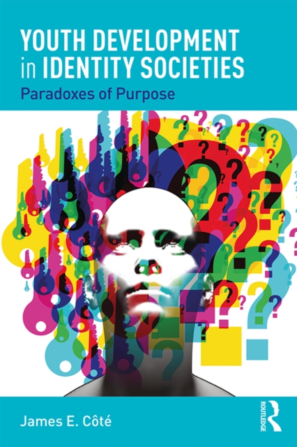 Youth Development in Identity Societies : Paradoxes of Purpose, PDF eBook