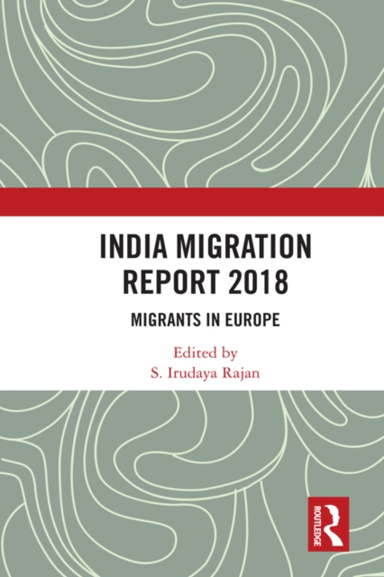 India Migration Report 2018 : Migrants in Europe, PDF eBook