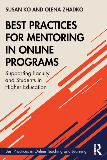 Best Practices for Mentoring in Online Programs : Supporting Faculty and Students in Higher Education, EPUB eBook