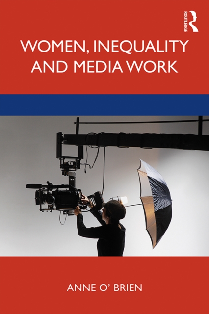 Women, Inequality and Media Work, EPUB eBook