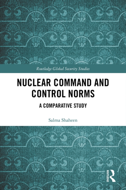 Nuclear Command and Control Norms : A Comparative Study, PDF eBook