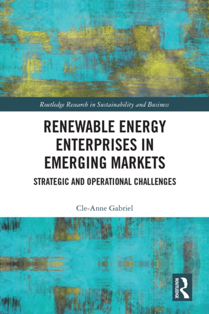 Renewable Energy Enterprises in Emerging Markets : Strategic and Operational Challenges, PDF eBook
